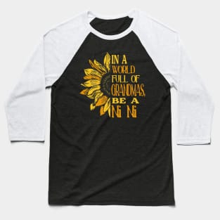 Sunflower- In the world full of Grandmas, be Ni Ni T-Shirt T-Shirt T-Shirt Baseball T-Shirt